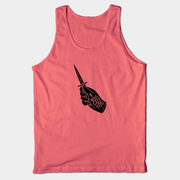 i will cut you Tank Top by MatthewTaylorWilson